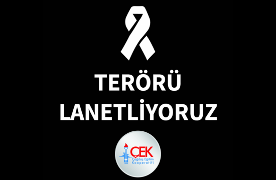 TERÖRÜ LANETLİYORUZ