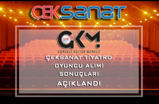 ÇEKSANAT tiyatro oyuncu alımı sonuçları açıklandı