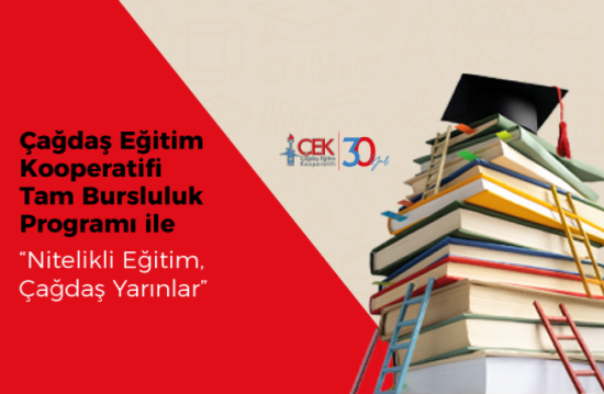 ÇAĞDAŞ EĞİTİM KOOPERATİFİ TAM BURSLULUK PROGRAMI İLE "NİTELİKLİ EĞİTİM, ÇAĞDAŞ YARINLAR" ÇAĞDAŞ EĞİTİM KOOPERATİFİ TAM BURSLULUK PROGRAMI İLE "NİTELİKLİ EĞİTİM, ÇAĞDAŞ YARINLAR"